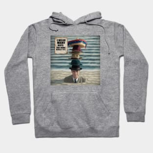 I wear many hats! Hoodie